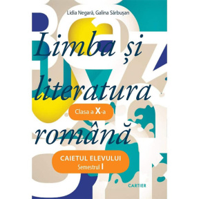 Limba și literatura română cl.X. Caietul elevului. 2021